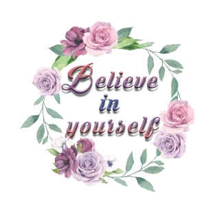 Believe In Yourself T-Shirt