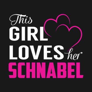 This Girl Loves Her SCHNABEL T-Shirt