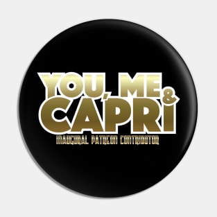 You, Me, & Capri Inaugural Patreon Contributor Pin