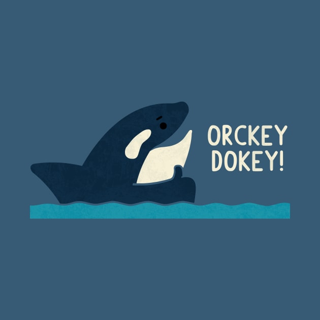 Orckey Dokey by HandsOffMyDinosaur