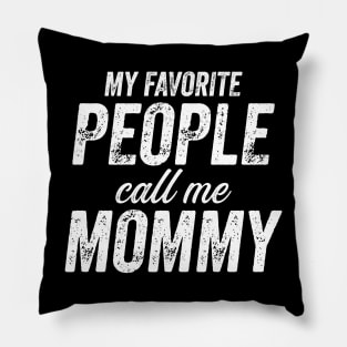 My Favorite People Call Me Mommy Pillow