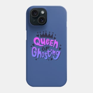 Anti Valentines Day Queen Of Ghosting Phone Case