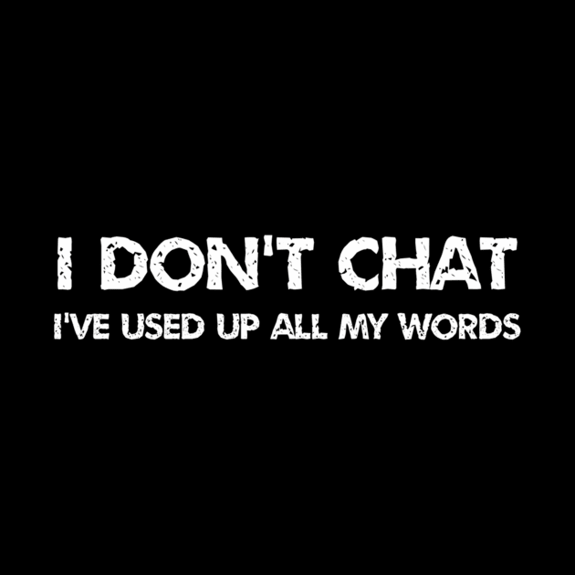 I Don't Chat I've Used Up All My Words by Miller Family 