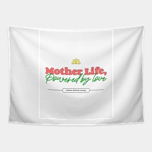 mother life powered by love Tapestry