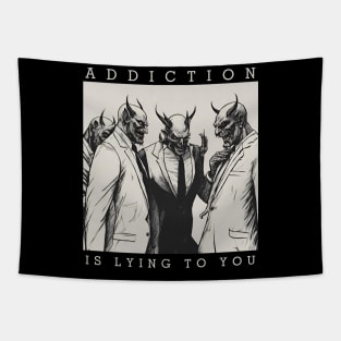 Addiction Is Lying To You Tapestry