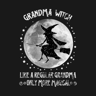 Grandma Witch Like A Regular Grandma Only More Magical T-Shirt