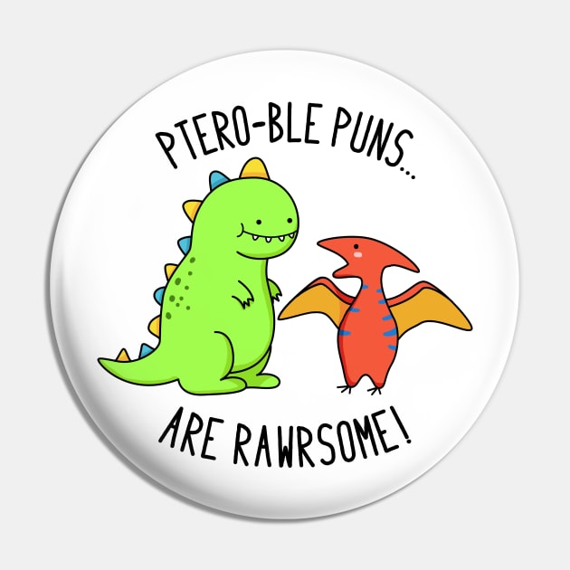 Pteroble Puns Are Rawrsome Cute Dinosaur Pun Pin by punnybone