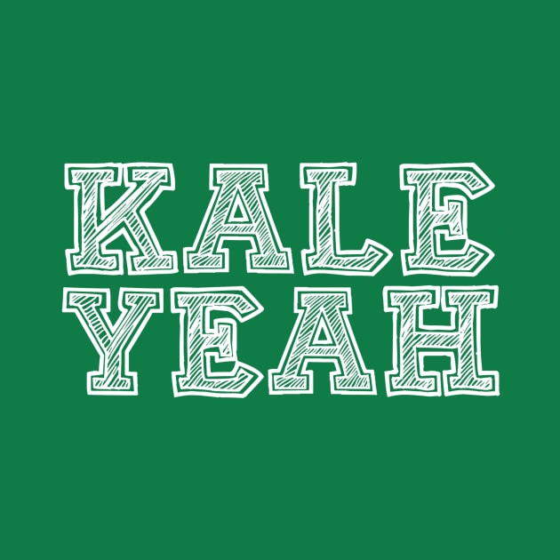 Kale Yeah! by LefTEE Designs