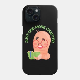 Bookworm Just one more chapter So many books So little time I Love Books Phone Case