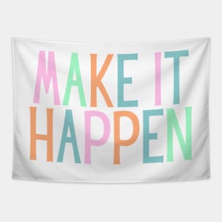 Make it happen - Motivational and Inspiring Work Quotes Tapestry