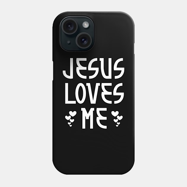 Jesus Loves Me Phone Case by GraceFieldPrints