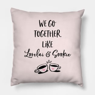 We go together like Lorelai and Sookie Pillow