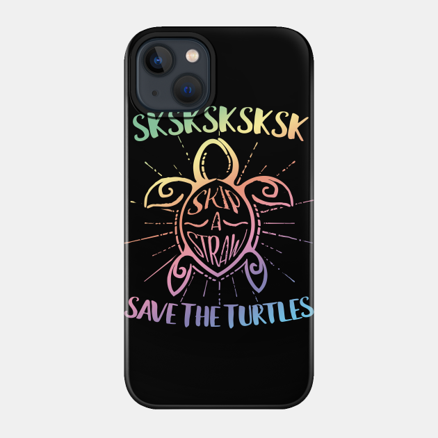 Sksksk and I Oop... Save the Turtles meme - Save The Turtles - Phone Case