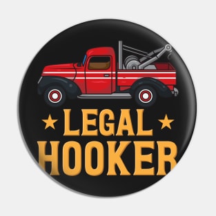 Legal Hooker Tow Truck Driver Hooking Vehicle Towing Gift Pin