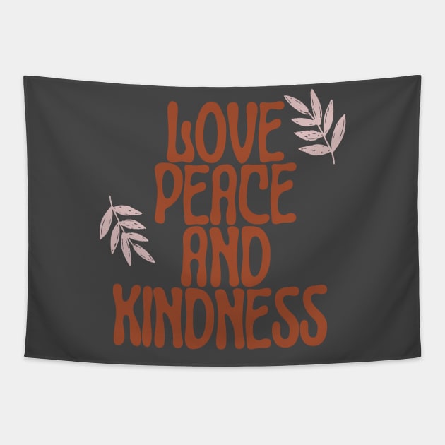 peace, love and kindness Tapestry by designswithalex