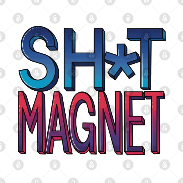 Shit Magnet V2 by Twisted Teeze 