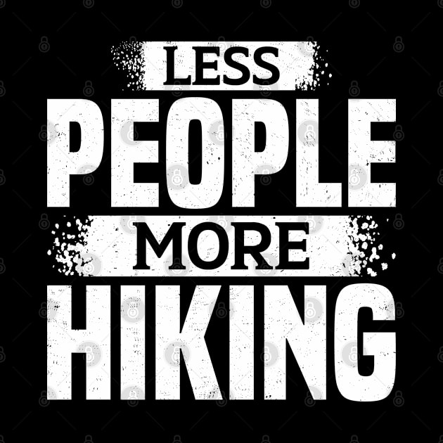 Less People More Hiking by White Martian