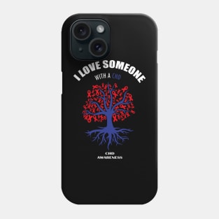 I Love Someone With A CHD | CHD Awareness Phone Case