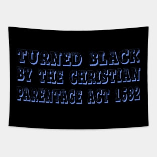 Graphic Design for Turned Black by the Christian Parentage Act Tapestry