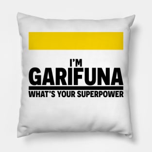 I'm Garifuna What's Your Superpower Pillow