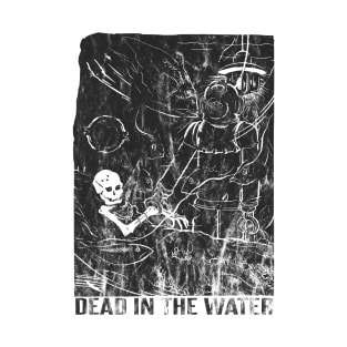 Dead in the water T-Shirt