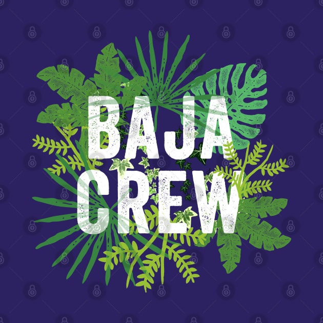 Baja Crew California Mexico Matching Family Group Travel by Pine Hill Goods