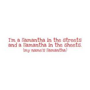 I'm a Samantha in the streets (red) T-Shirt