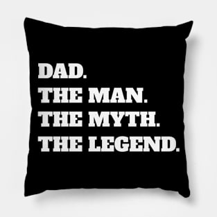 Dad The Man The Myth The Legend Pillow