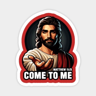 Matthew 11:28 Come To Me I Will Give You Rest Magnet