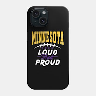 Minnesota Pro Football - Loud and Proud Fan Phone Case