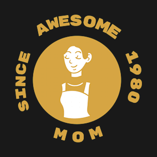 awesome mom since 1980 T-Shirt