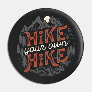 Hike Your Own Hike Pin