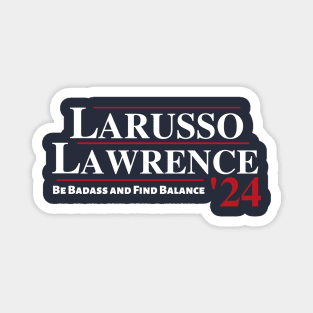 Johnny Lawrence and Daniel LArusso Presidential ticket 2024 Magnet