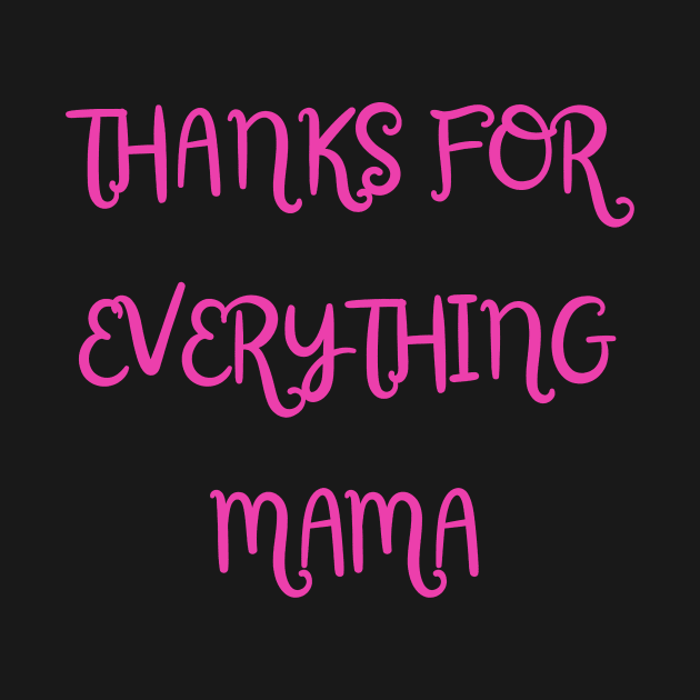 Thanks For Everything Mama by PhotoSphere