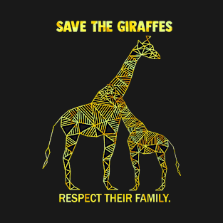 Save The Girrafes, Respect Their Families T-Shirt