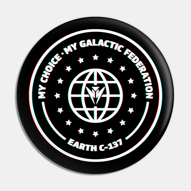 Galactic Federation - Earth C-137 - 3D Pin by Roufxis