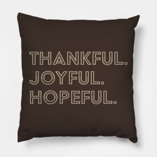 Thankful - Joyful - Hopeful Pillow