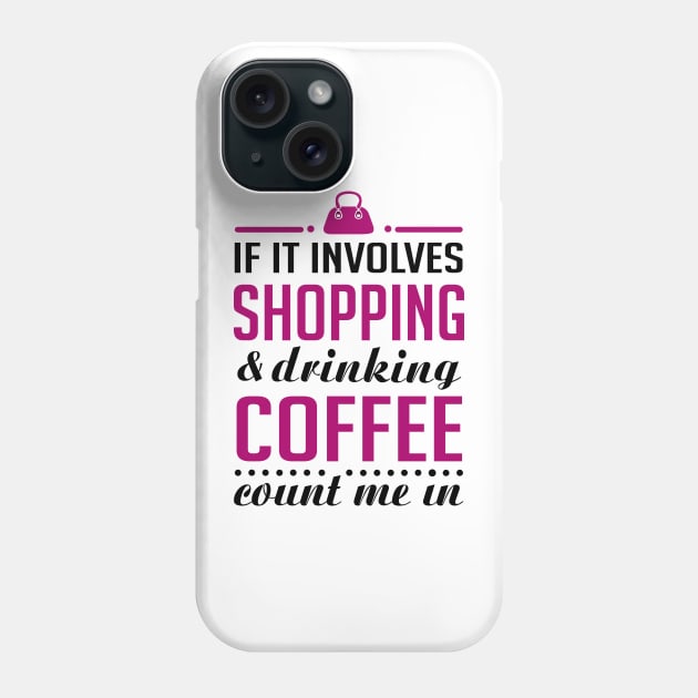 Shopping and Coffee Phone Case by KsuAnn