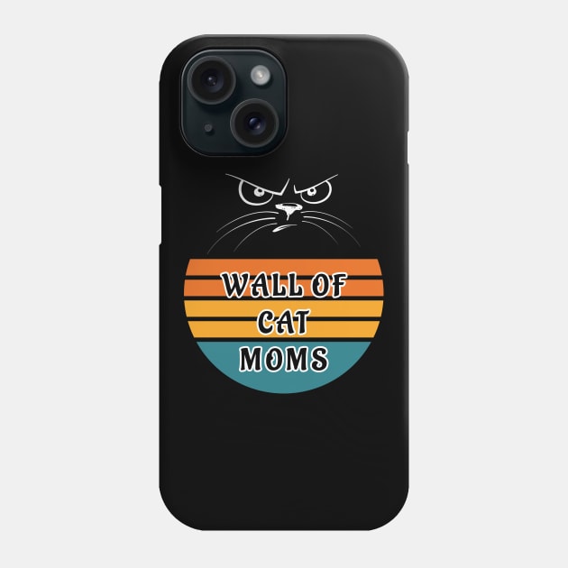 Wall of Cat Moms Phone Case by coloringiship