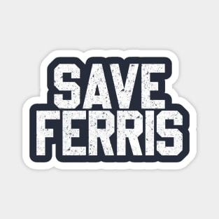 Save Ferris Classic 80's Movie Funny Parody Magnet