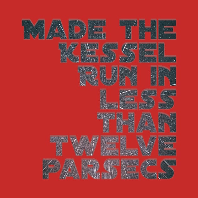 Made the Kessel Run in less than twelve parsecs by afternoontees