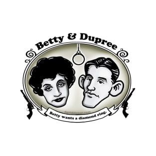 Betty and Dupree T-Shirt