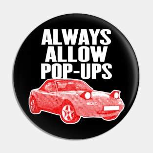 Always Allow Pop-Ups - Mazda Fan Art Design Pin