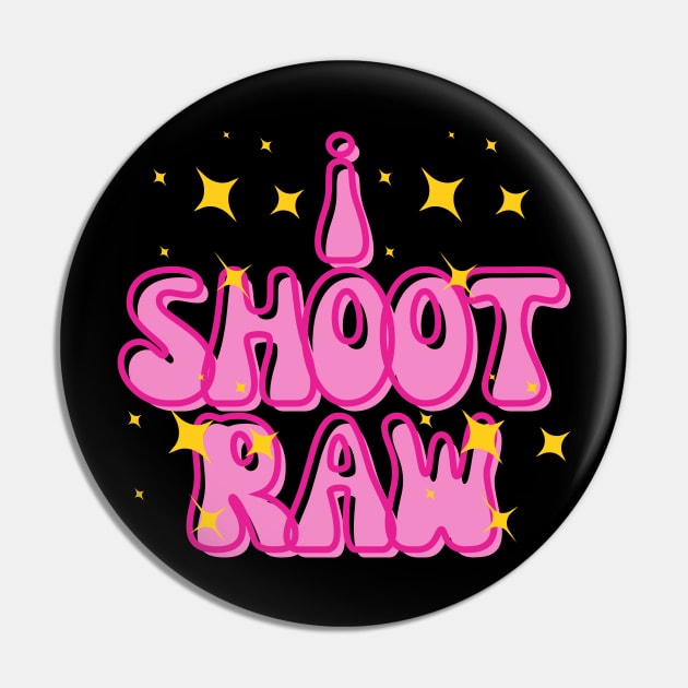 I shoot raw | funky t-shirt design for photographers T-Shirt Pin by Rainbow Kin Wear