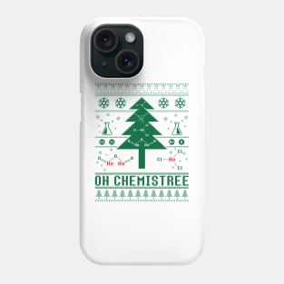 Oh Chemistree Ugly Sweater Christmas Tree Chemisty T-Shirt For A Chemist, Chemistry Teacher / Student, Science Fan, Atheist / Periodic Table Phone Case