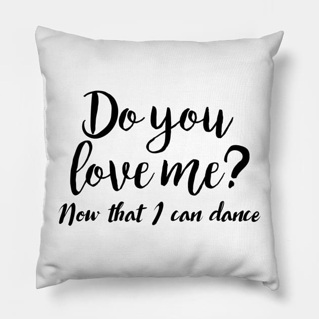 Dirty Dancing - Do you love me Pillow by qpdesignco