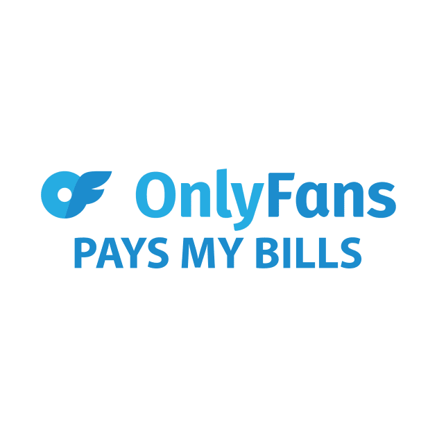 OnlyFans Pays my Bills by Estudio3e