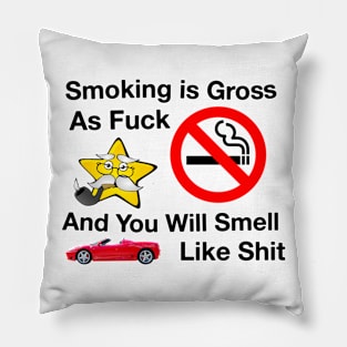 Smoking Is Gross AF And You Will Smell Like Sh*t Pillow