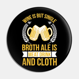 Wine Is But Single Broth ale Is Meat Drink And Cloth T Shirt For Women Men Pin