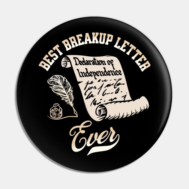 Funny July 4th Best Breakup Letter Ever Declaration of Independence Pin by Dibble Dabble Designs